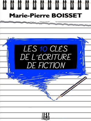 cover image of Les 10 clés de l'écriture de fiction